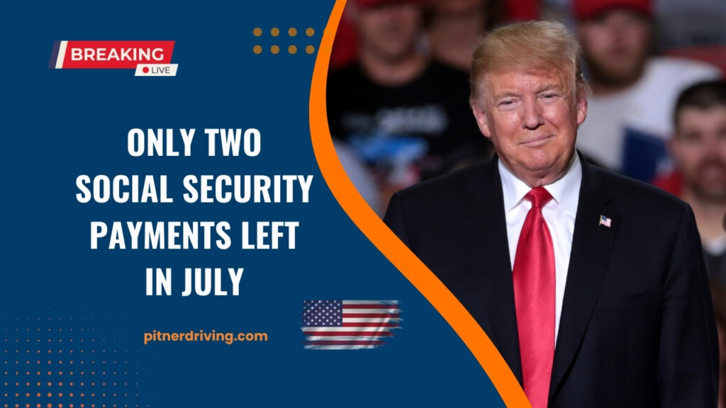 Only Two Social Security Payments Left In July – Are You Eligible To Receive One?