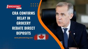 CRA Confirms Delay In Grocery Rebate Direct Deposits – New Payment Timeline Announced For July 2025