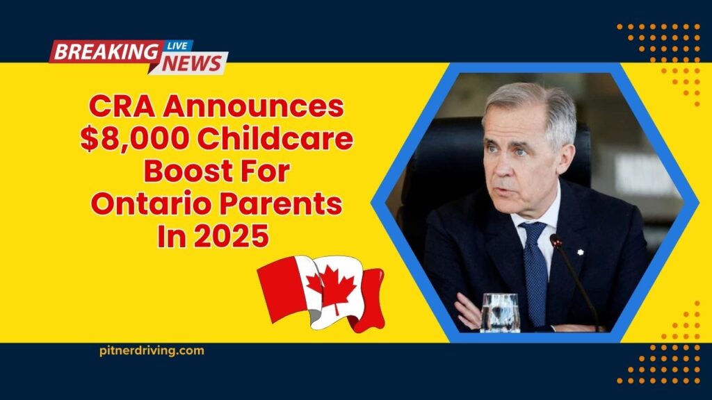 CRA Announces $8,000 Childcare Boost For Ontario Parents In 2025 – How To Claim Yours