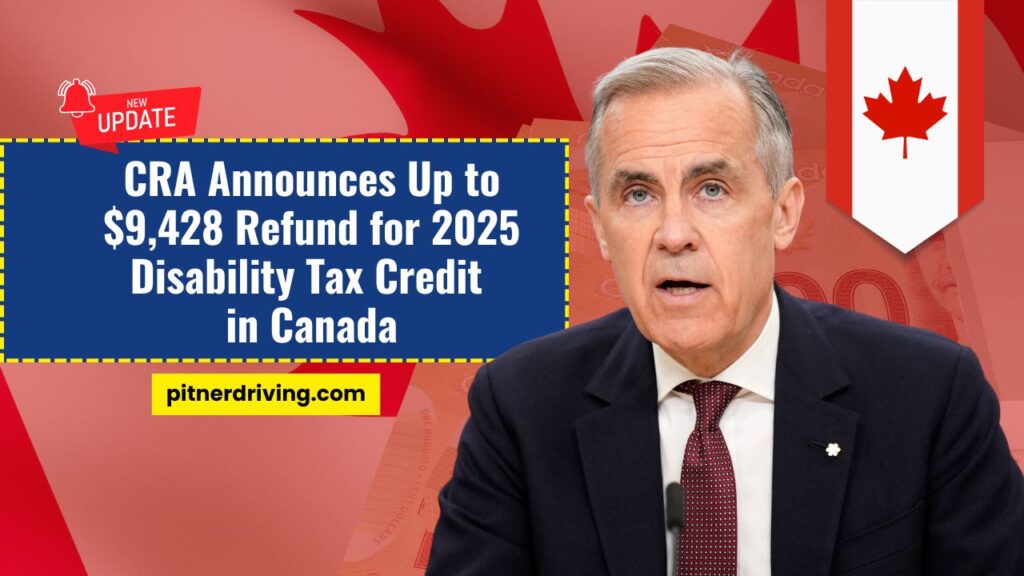 CRA Announces Up to $9,428 Refund for 2025 Disability Tax Credit in Canada