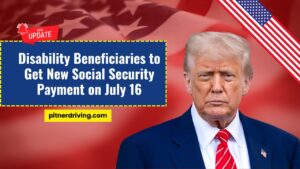Disability Beneficiaries to Get New Social Security Payment on July 16 – Eligibility Details Inside